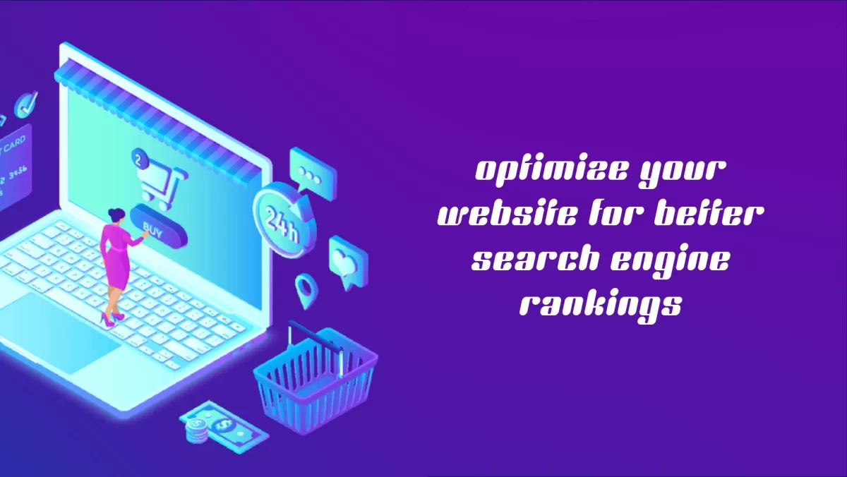 optimize your website for better search engine rankings