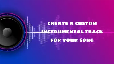 create a custom instrumental track for your song